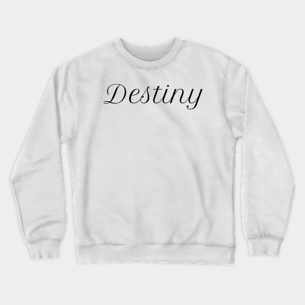 Destiny Crewneck Sweatshirt by JuliesDesigns